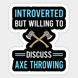Introverted Axe Thrower Throwing Axes Sticker